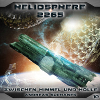 Heliosphere 2265, Folge 10: Zwischen Himmel und Hölle - Andreas Suchanek - Hörbuch