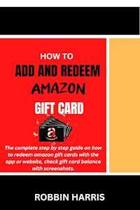 How to Add and Redeem Amazon Gift Card - Robbin Harris - E-Book