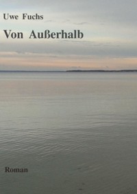Von Außerhalb - Uwe Fuchs - E-Book