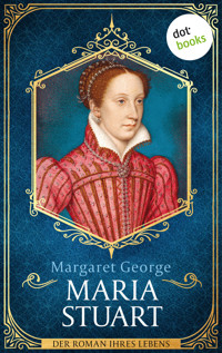 Maria Stuart - Margaret George - E-Book