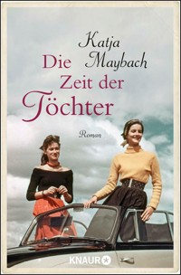 Die Zeit der Töchter - Katja Maybach - E-Book