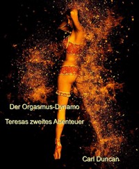 Der Orgasmus-Dynamo - Carl Duncan - E-Book