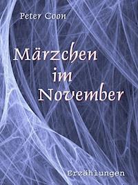 Märzchen im November - Peter Coon - E-Book