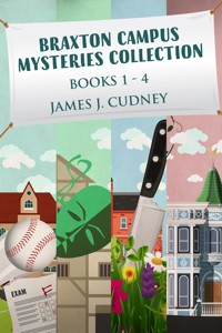 Braxton Campus Mysteries Collection - Books 1-4 - James J. Cudney - E-Book