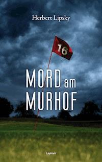 Mord am Murhof - Herbert Lipsky - E-Book