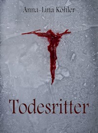 Todesritter - Anna-Lina Köhler - E-Book