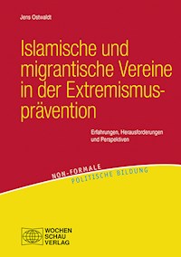Islamische und migrantische Vereine in der Extremismusprävention - Jens Ostwaldt - E-Book