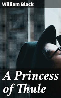 A Princess of Thule - William Black - E-Book