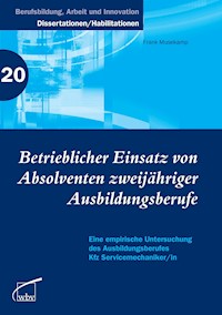 Betrieblicher Einsatz von Absolventen zweijähriger Ausbildungsberufe - Frank Musekamp - kostenlos E-Book