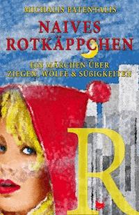 Naives Rotkäppchen - Michalis Patentalis - E-Book