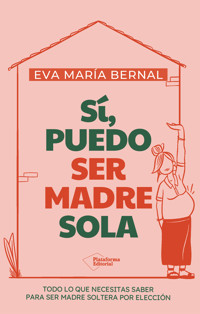 Sí, puedo ser madre sola - Eva María Bernal - E-Book
