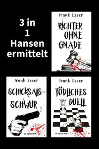 3 in 1: Hansen ermittelt: Richter ohne Gnade - Schicksalsschwur - Tödliches Duell - Frank Esser - E-Book