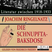 Die Schnupftabaksdose - Joachim Ringelnatz - Hörbuch