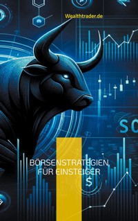 Börsenstrategien für Einsteiger - Der Wealthtrader.de - E-Book