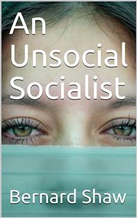 An Unsocial Socialist - Bernard Shaw - E-Book