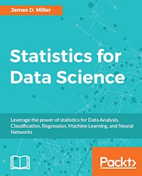 Statistics for Data Science - James D. Miller - E-Book