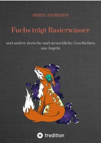 Fuchs trägt Rasierwasser - Herta Andresen - E-Book