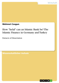 How "helal" can an Islamic Bank be? The Islamic Finance in Germany and Turkey - Mehmet Cosgun - E-Book