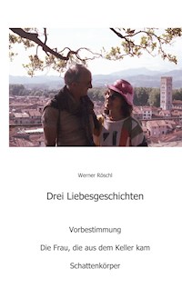 Drei Liebesgeschichten - Werner Röschl - E-Book