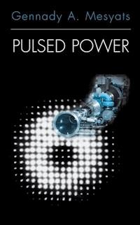Pulsed Power - Gennady A. Mesyats - E-Book