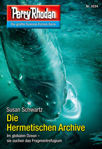 Perry Rhodan 3224: Die Hermetischen Archive - Susan Schwartz - E-Book + Hörbuch