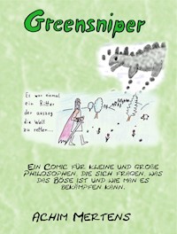 Greensniper - Ein Ritter der auszog die Welt zu retten - Achim Mertens - E-Book