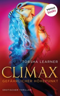 Climax. Gefährlicher Höhepunkt - Tobsha Learner - E-Book
