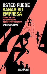 Usted puede sanar su empresa - Carlos Pezzani - E-Book