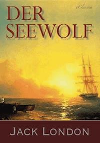 Der Seewolf - Jack  London - E-Book + Hörbuch