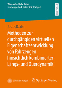 Methoden zur durchgängigen virtuellen Eigenschaftsentwicklung von Fahrzeugen hinsichtlich kombinierter Längs- und Querdynamik - Justus Raabe - E-Book