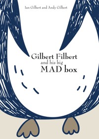 Gilbert Filbert and his big MAD box - Ian Gilbert - E-Book