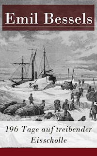 196 Tage auf treibender Eisscholle - Emil Bessels - E-Book