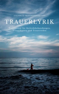 Stilvolle Trauersprüche und Trauerlyrik - Oliver Schmid - E-Book