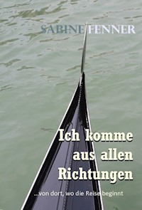 Ich komme aus allen Richtungen - Sabine Fenner - E-Book