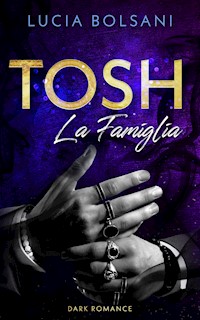 Tosh - La Famiglia - Lucia Bolsani - E-Book