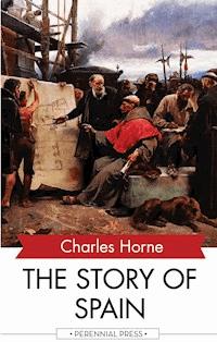 The Story of Spain - Charles Horne - E-Book
