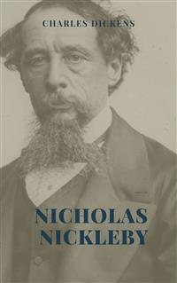 Nicholas Nickleby Illustrated Edition - Charles Dickens. - E-Book