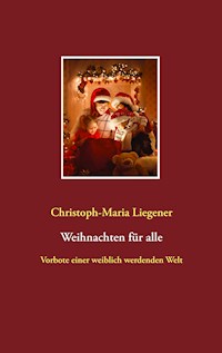 Weihnachten für alle - Christoph-Maria Liegener - E-Book