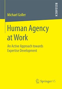 Human Agency at Work - Dr. Michael Goller - E-Book