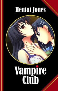 Vampire Club - Hentai Jones - E-Book