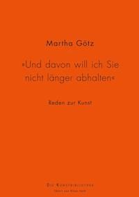 "Und davon will ich Sie nicht länger abhalten" - Martha Götz - E-Book