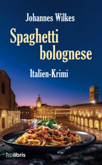 Spaghetti bolognese - Johannes Wilkes - E-Book