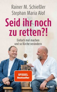 Seid ihr noch zu retten?! - Rainer M. Schießler - E-Book