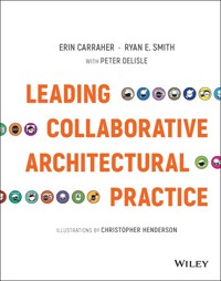 Leading Collaborative Architectural Practice - Erin Carraher - E-Book