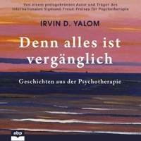 Denn alles ist vergänglich - Geschichten aus der Psychotherapie (Ungekürzt) - Irvin D Yalom - Hörbuch