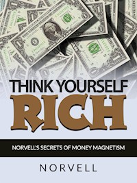 Think yourself Rich - Anthony Norvell - E-Book