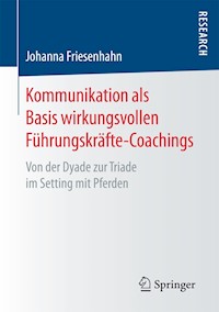 Kommunikation als Basis wirkungsvollen Führungskräfte-Coachings - Johanna Friesenhahn - E-Book