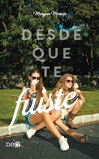Desde que te fuiste - Morgan Matson - E-Book