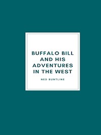 Buffalo Bill and His Adventures in the West - Ned Buntline - E-Book