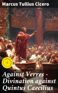 Against Verres — Divination against Quintus Caecilius - Marcus Tullius Cicero - E-Book